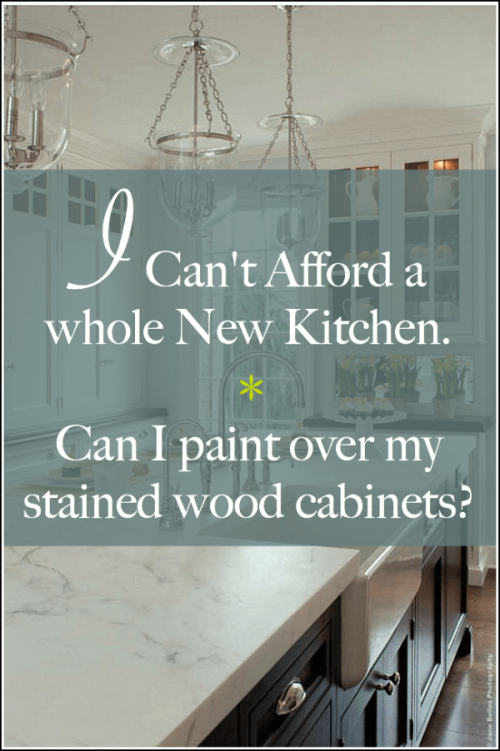i can't afford a new kitchen. can you paint stained wood? | laurel home
