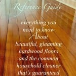 All About Hardwood Flooring + The Common Cleaner That’ll Ruin Them!