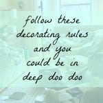 Follow These Decorating Rules And You’ll Be In Deep Doo Doo
