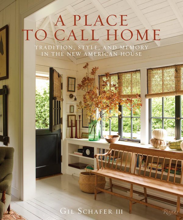 Gil Schafer - Book A Place to Call Home - beautiful classical interior architecture