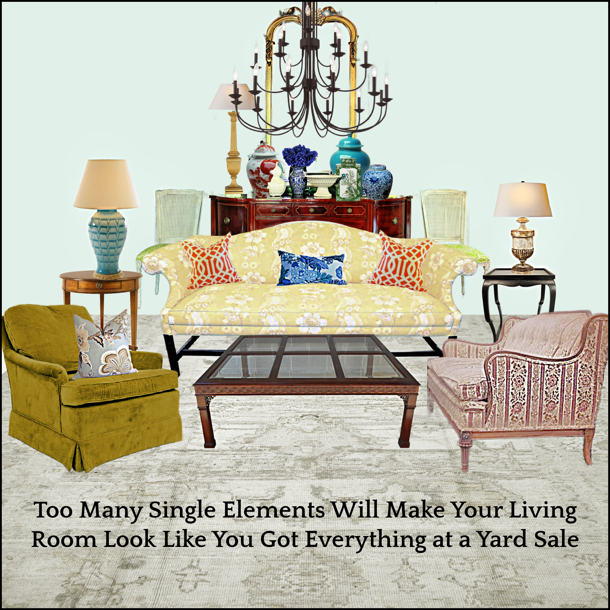 mismatched furnishings looks like a yard sale makes home look cheap